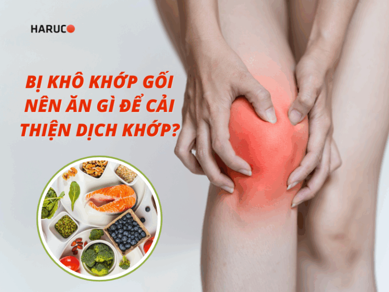 Khô khớp gối nên ăn gì? Những thực phẩm hỗ trợ tăng dịch khớp