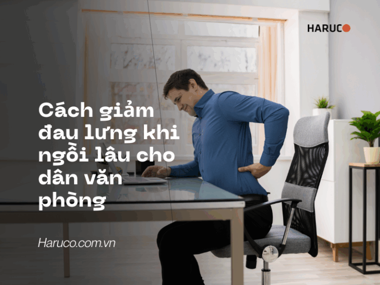 Cách giảm đau lưng khi ngồi lâu cho dân văn phòng hiệu quả
