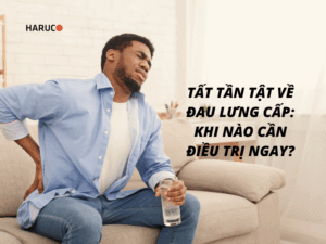 Tất tần tật về đau lưng cấp: Khi nào cần điều trị ngay?