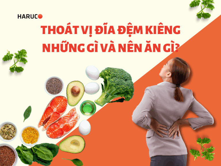Thoát vị đĩa đệm kiêng những gì và nên ăn gì?