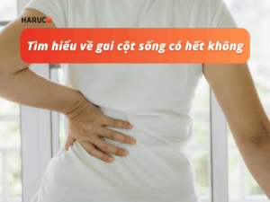 Gai cột sống có hết không? Lưu ý và cách điều trị bệnh