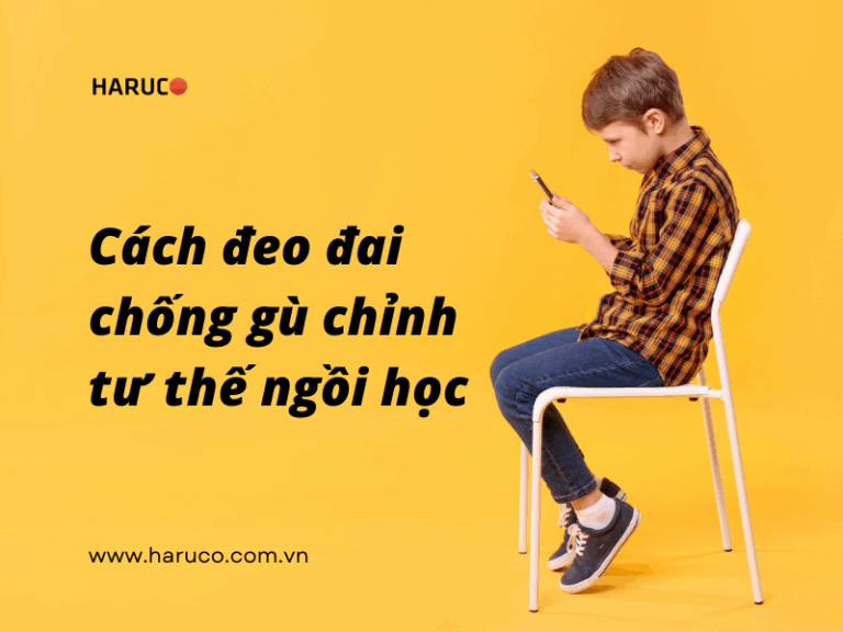 Cách đeo đai chống gù chỉnh tư thế ngồi học