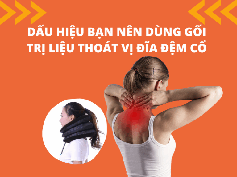 Dấu hiệu bạn nên dùng gối trị liệu thoát vị đĩa đệm cổ