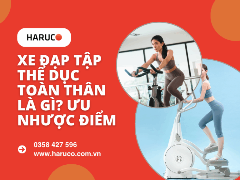 Máy xe đạp tập thể dục toàn thân là gì? Ưu nhược điểm