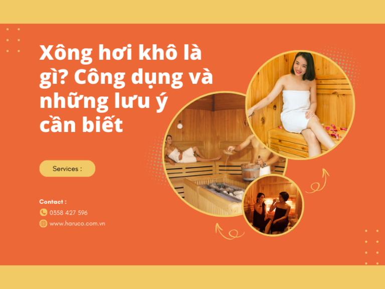 Xông hơi khô là gì? Công dụng và những lưu ý cần biết