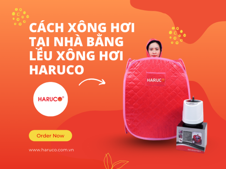 Cách xông hơi tại nhà bằng lều xông hơi Haruco