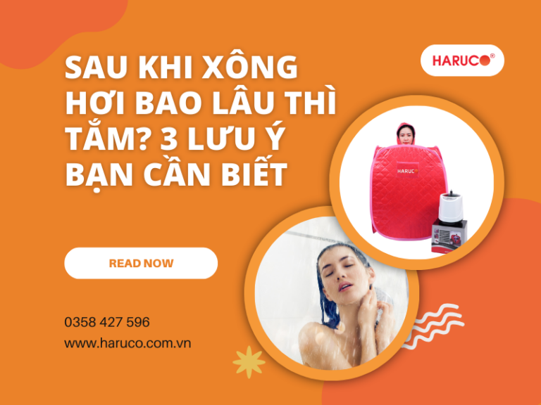 Sau khi xông hơi bao lâu thì tắm? 3 lưu ý bạn cần biết