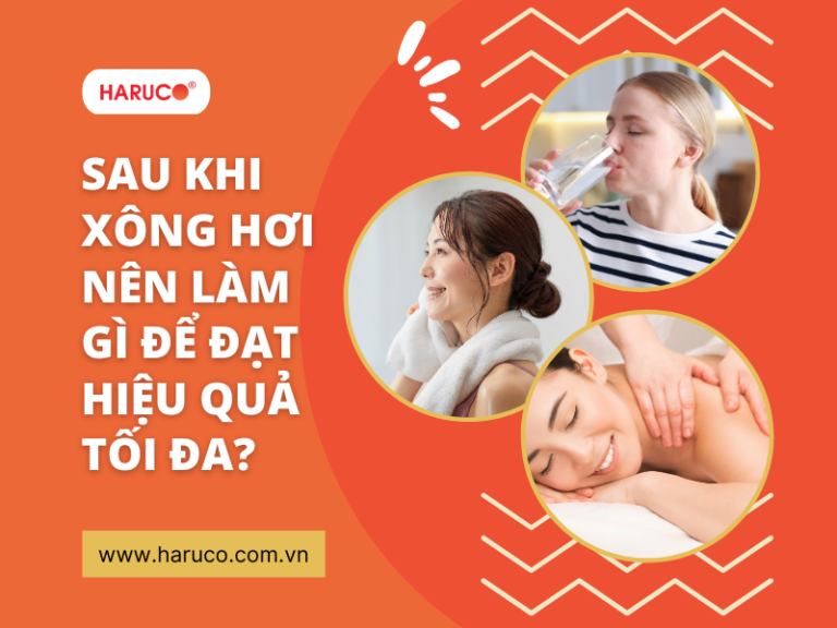 Sau khi xông hơi nên làm gì để đạt hiệu quả tối đa?