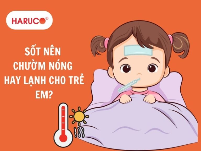 Sốt nên chườm nóng hay lạnh cho trẻ em? Những lưu ý cần biết