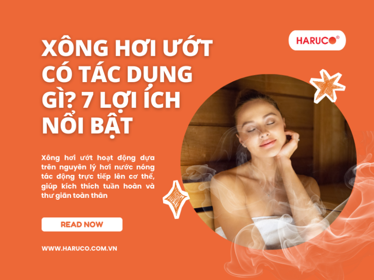 Xông hơi ướt có tác dụng gì? 7 lợi ích nổi bật