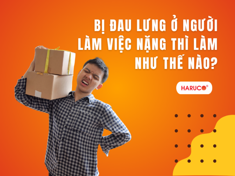 Bị đau lưng ở người làm việc nặng thì làm như thế nào?