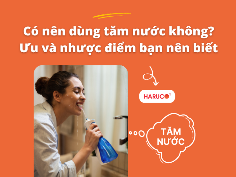 Có nên dùng tăm nước không? Ưu và nhược điểm bạn nên biết