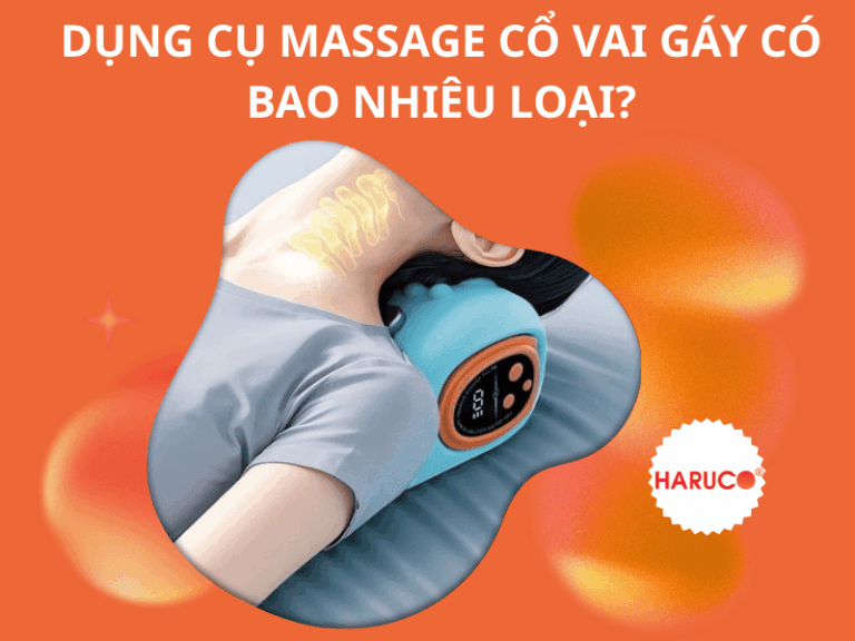Dụng cụ massage cổ vai gáy có bao nhiêu loại? Nên chọn loại nào?