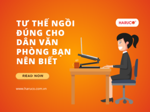 Tư thế ngồi đúng cho dân văn phòng bạn nên biết