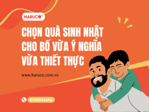 Chọn quà sinh nhật cho bố vừa ý nghĩa vừa thiết thực