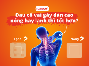 Đau cổ vai gáy dán cao nóng hay lạnh? Cách sử dụng cao dán hiệu quả