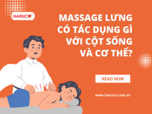 Massage lưng có tác dụng gì với cột sống và cơ thể?