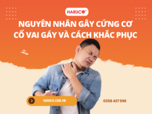 Nguyên nhân gây cứng cơ cổ vai gáy, rủi ro tiềm ẩn và cách khắc phục
