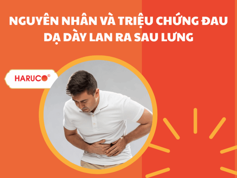 Nguyên nhân và triệu chứng đau dạ dày lan ra sau lưng