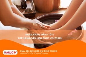 Ngâm chân với gì tốt? Gợi ý các nguyên liệu ngâm chân hiệu quả tại nhà