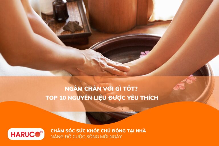Ngâm chân với gì tốt? Gợi ý các nguyên liệu ngâm chân hiệu quả tại nhà