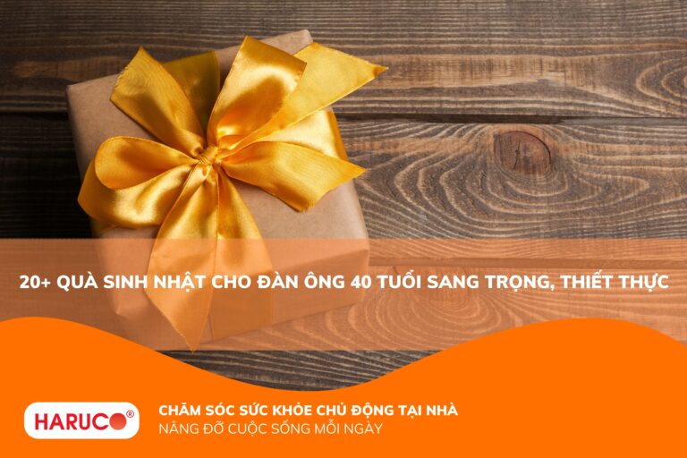 Gợi ý quà sinh nhật cho đàn ông 40 tuổi tinh tế, ý nghĩa